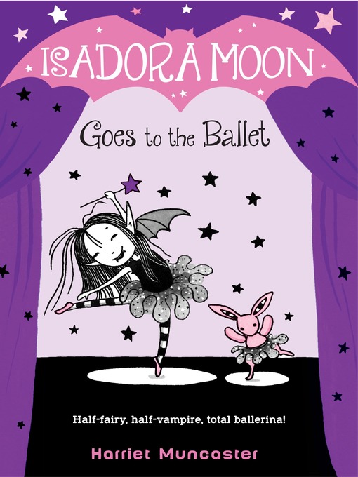 Title details for Isadora Moon Goes to the Ballet by Harriet Muncaster - Wait list